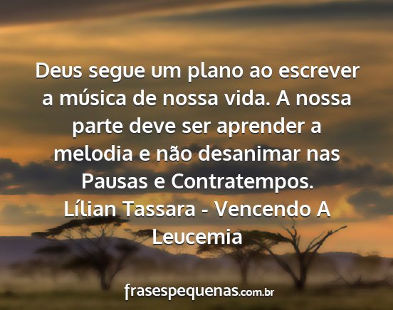 Lílian Tassara - Vencendo A Leucemia - Deus segue um plano ao escrever a música de...