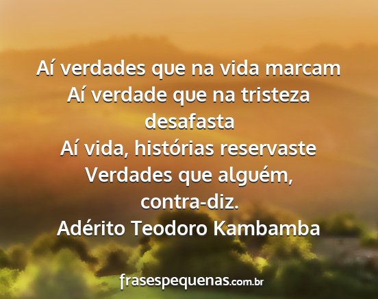 Adérito Teodoro Kambamba - Aí verdades que na vida marcam Aí verdade que...
