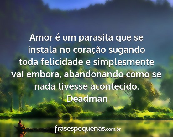 Deadman - Amor é um parasita que se instala no coração...