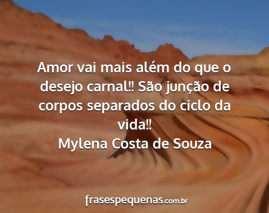 Mylena Costa de Souza - Amor vai mais além do que o desejo carnal!! São...