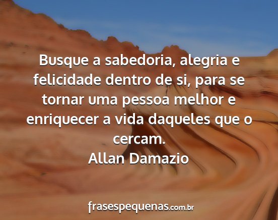 Allan Damazio - Busque a sabedoria, alegria e felicidade dentro...