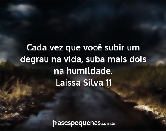 Laissa Silva 11 - Cada vez que você subir um degrau na vida, suba...