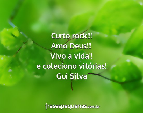 Gui Silva - Curto rock!!! Amo Deus!!! Vivo a vida!! e...