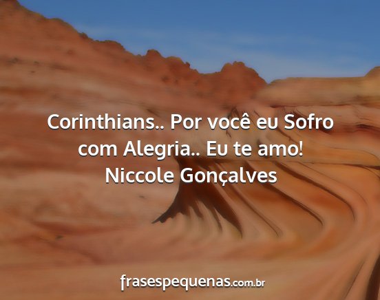 Niccole Gonçalves - Corinthians.. Por você eu Sofro com Alegria.. Eu...