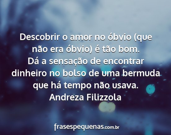 Andreza Filizzola - Descobrir o amor no óbvio (que não era óbvio)...