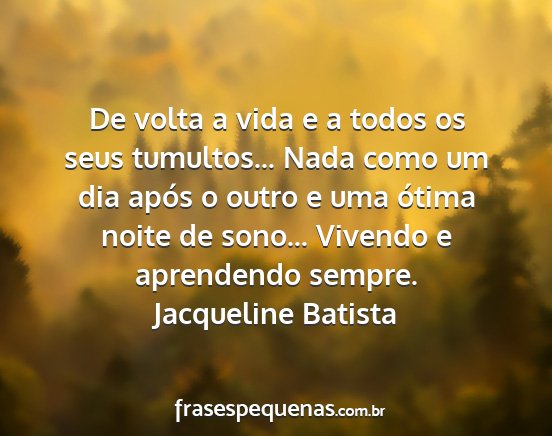 Jacqueline Batista - De volta a vida e a todos os seus tumultos......
