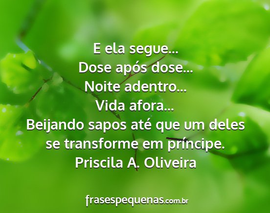 Priscila A. Oliveira - E ela segue... Dose após dose... Noite...