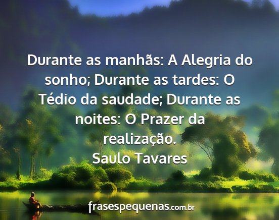 Saulo Tavares - Durante as manhãs: A Alegria do sonho; Durante...