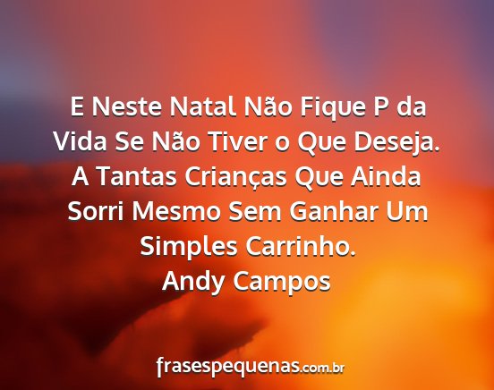 Andy Campos - E Neste Natal Não Fique P da Vida Se Não Tiver...