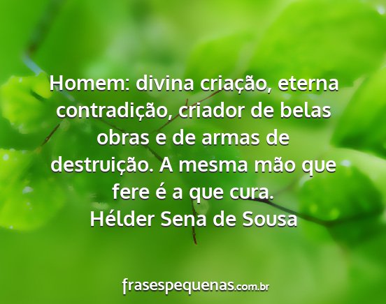 Hélder Sena de Sousa - Homem: divina criação, eterna contradição,...