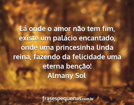 Almany Sol - Lá onde o amor não tem fim, existe um palácio...