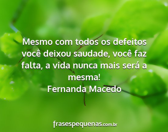 Fernanda Macedo - Mesmo com todos os defeitos você deixou saudade,...