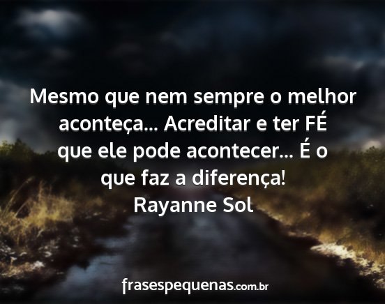Rayanne Sol - Mesmo que nem sempre o melhor aconteça......