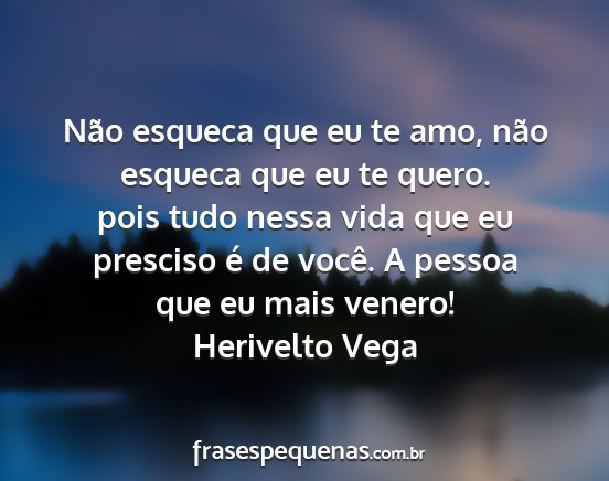 Herivelto Vega - Não esqueca que eu te amo, não esqueca que eu...