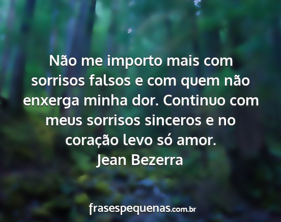 Jean Bezerra - Não me importo mais com sorrisos falsos e com...