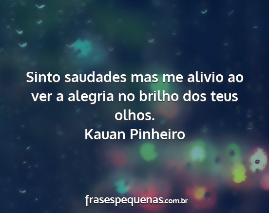 Kauan Pinheiro - Sinto saudades mas me alivio ao ver a alegria no...