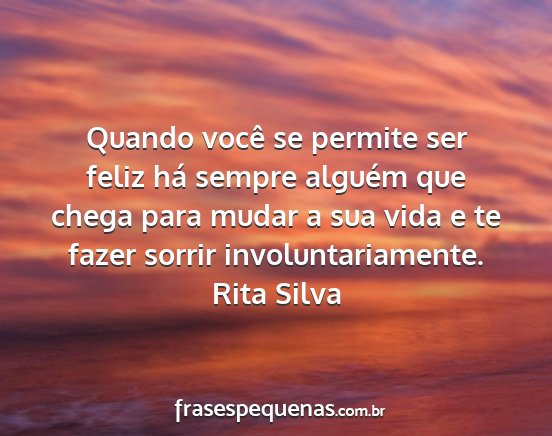 Rita Silva - Quando você se permite ser feliz há sempre...
