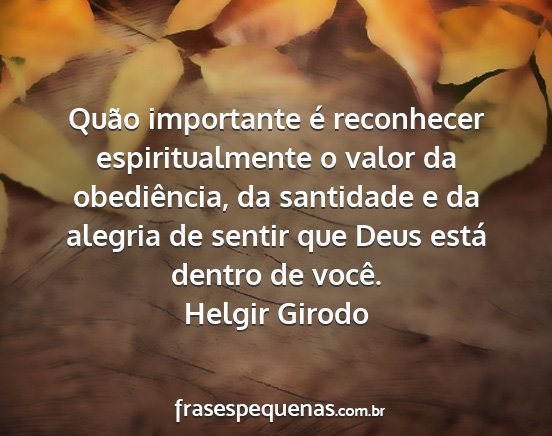 Helgir Girodo - Quão importante é reconhecer espiritualmente o...
