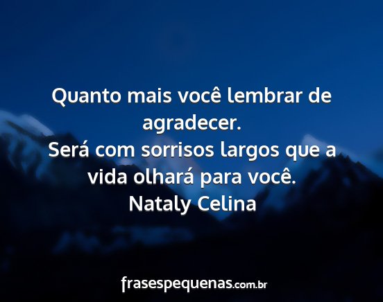 Nataly Celina - Quanto mais você lembrar de agradecer. Será com...