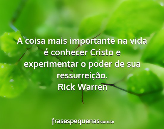 Rick Warren - A coisa mais importante na vida é conhecer...