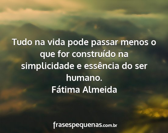 Fátima Almeida - Tudo na vida pode passar menos o que for...