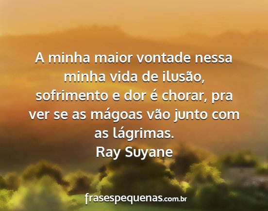 Ray Suyane - A minha maior vontade nessa minha vida de...