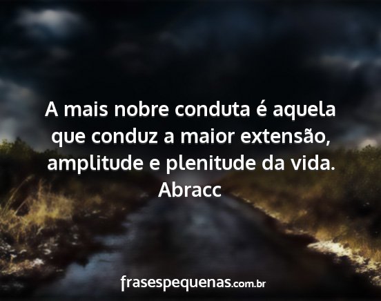 Abracc - A mais nobre conduta é aquela que conduz a maior...