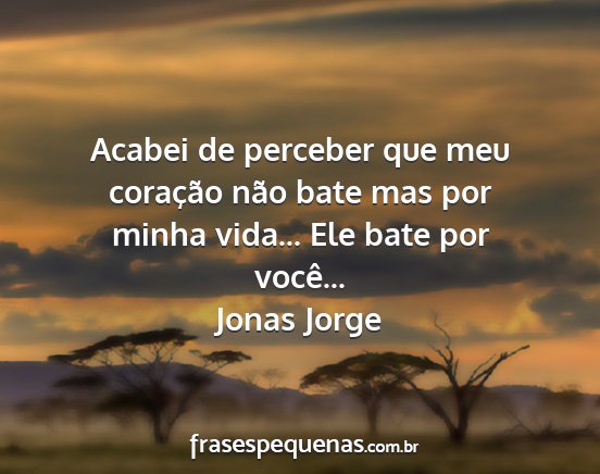 Jonas Jorge - Acabei de perceber que meu coração não bate...