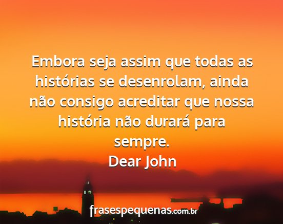 Dear John - Embora seja assim que todas as histórias se...