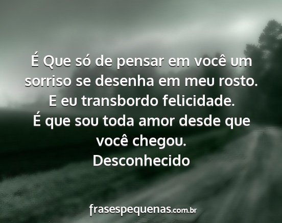 Desconhecido - É Que só de pensar em você um sorriso se...