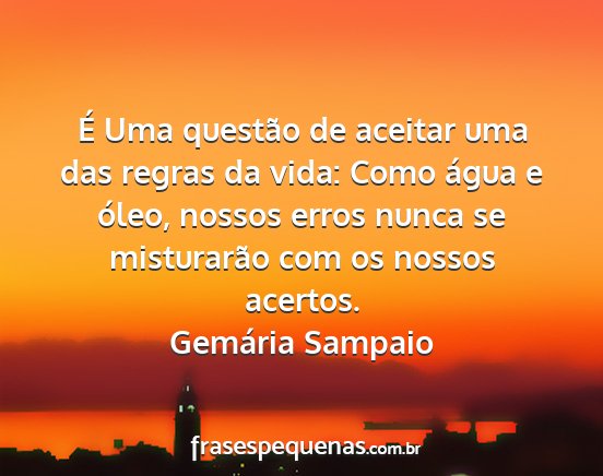 Gemária Sampaio - É Uma questão de aceitar uma das regras da...