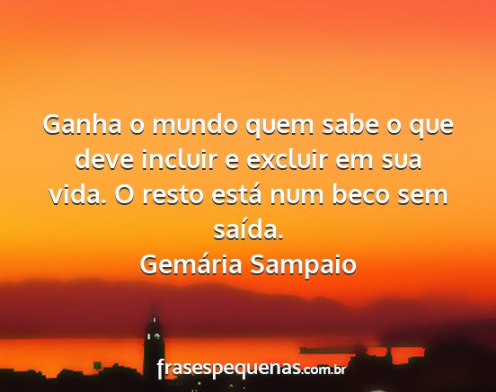 Gemária Sampaio - Ganha o mundo quem sabe o que deve incluir e...