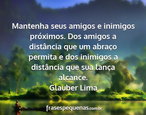 Glauber Lima - Mantenha seus amigos e inimigos próximos. Dos...