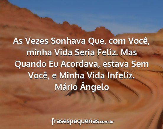 Mário Ângelo - As Vezes Sonhava Que, com Você, minha Vida Seria...