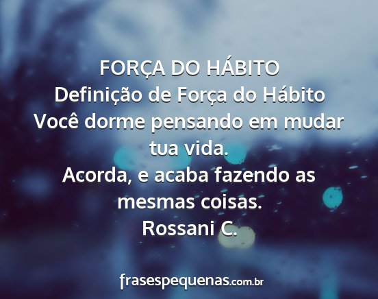 Rossani C. - FORÇA DO HÁBITO Definição de Força do...