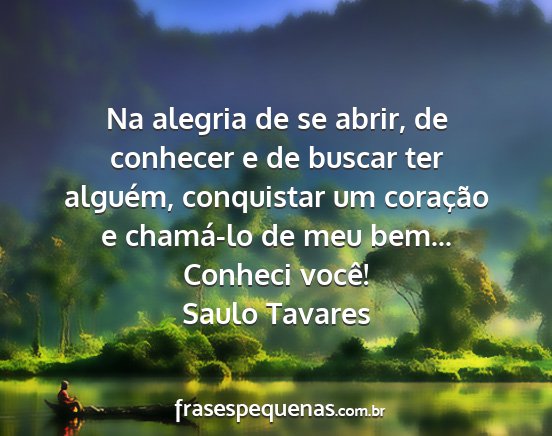 Saulo Tavares - Na alegria de se abrir, de conhecer e de buscar...