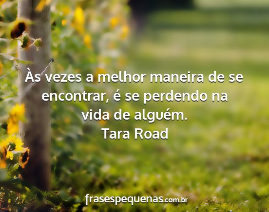 Tara Road - Às vezes a melhor maneira de se encontrar, é se...