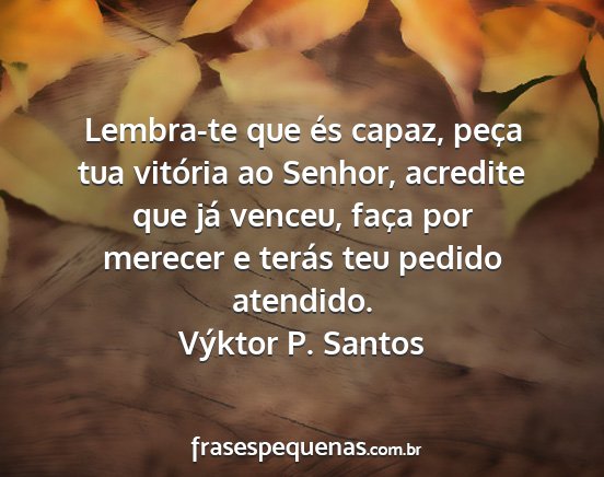 Výktor P. Santos - Lembra-te que és capaz, peça tua vitória ao...