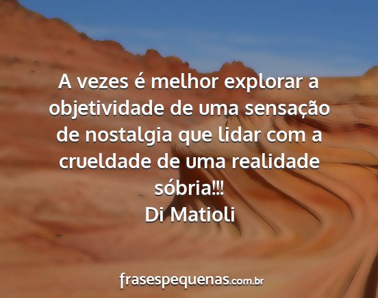 Di Matioli - A vezes é melhor explorar a objetividade de uma...