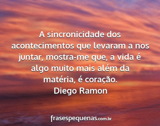 Diego Ramon - A sincronicidade dos acontecimentos que levaram a...