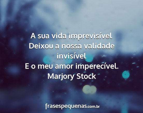 Marjory Stock - A sua vida imprevisível Deixou a nossa validade...