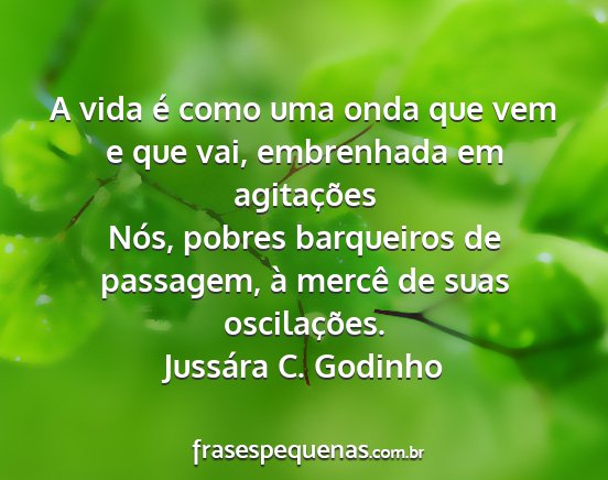 Jussára C. Godinho - A vida é como uma onda que vem e que vai,...