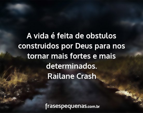 Railane Crash - A vida é feita de obstulos construidos por Deus...