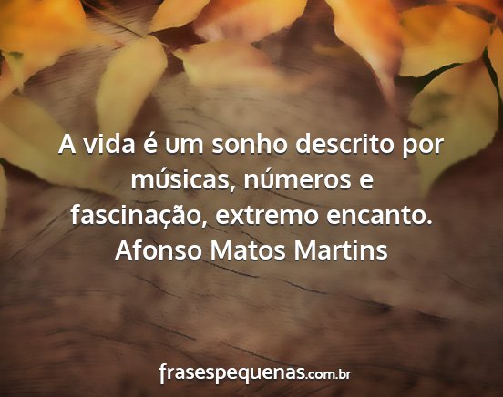 Afonso Matos Martins - A vida é um sonho descrito por músicas,...