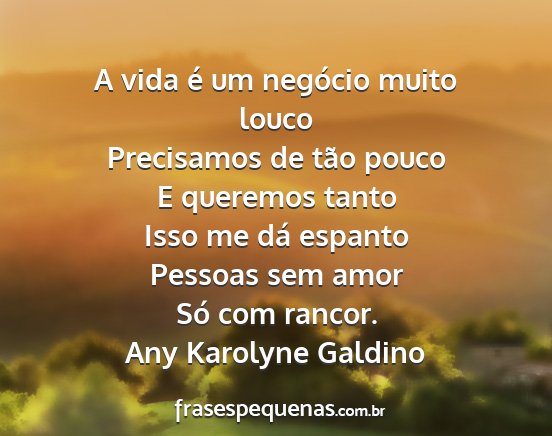 Any Karolyne Galdino - A vida é um negócio muito louco Precisamos de...