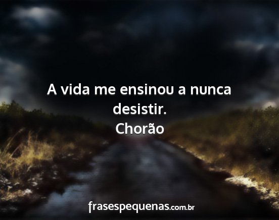 Chorão - A vida me ensinou a nunca desistir....