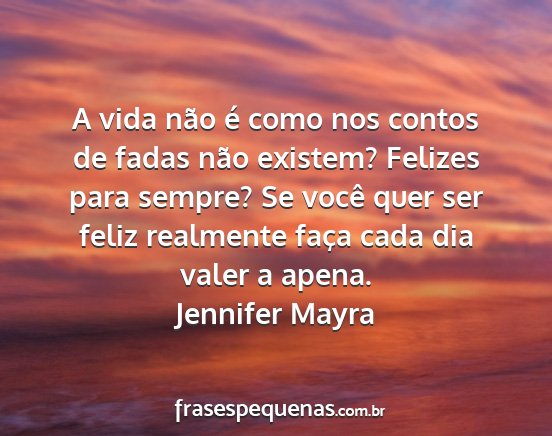Jennifer Mayra - A vida não é como nos contos de fadas não...