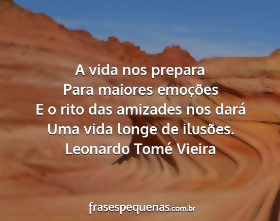 Leonardo Tomé Vieira - A vida nos prepara Para maiores emoções E o...