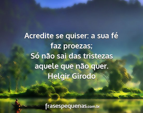 Helgir Girodo - Acredite se quiser: a sua fé faz proezas; Só...