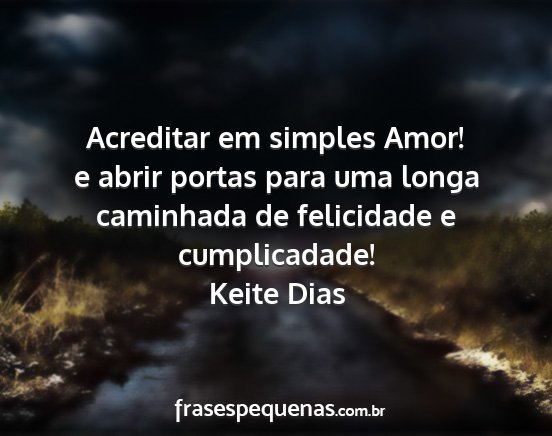 Keite Dias - Acreditar em simples Amor! e abrir portas para...